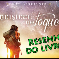 Resenha de Livro | Invisível ao Toque