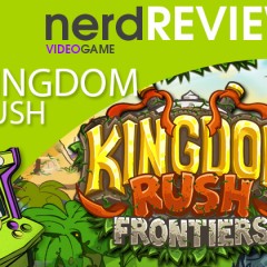 Kingdom Rush Frontiers | Nerd Review