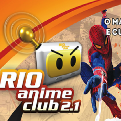 Rio Anime Club está de volta em edição imperdível!