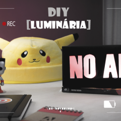 DIY – Luminária [NO AR]