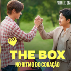 The Box – No Ritmo do Coração estreia com história de superação